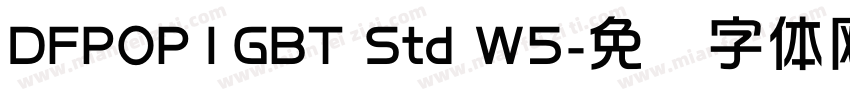 DFPOP1GBT Std W5字体转换
